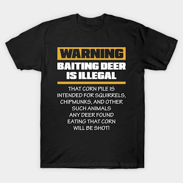 Warning Baiting Whitetail Deer Hunting Animal T-Shirt by Meow_My_Cat